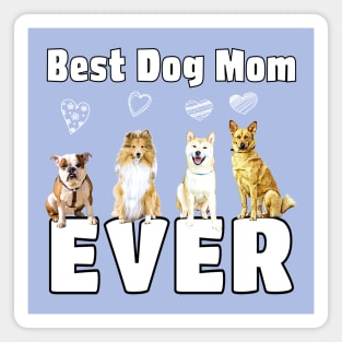 Best Dog Mom Ever Magnet